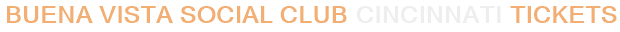 Buena Vista Social Club Cincinnati Tickets